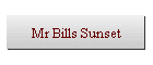 Mr Bills Sunset